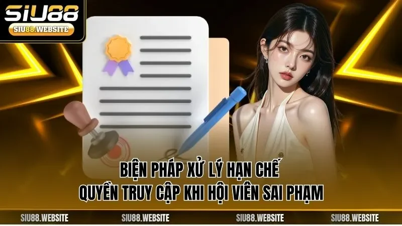Biện pháp xử lý hạn chế quyền truy cập khi hội viên sai phạm