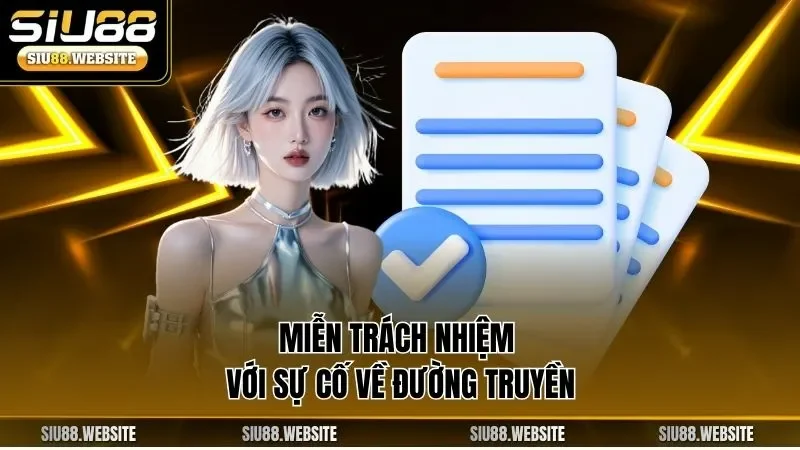 Miễn trách nhiệm với sự cố về đường truyền