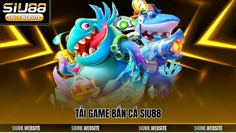 Tải game bắn cá